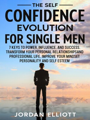 cover image of The Self Confidence Evolution for Single Men.